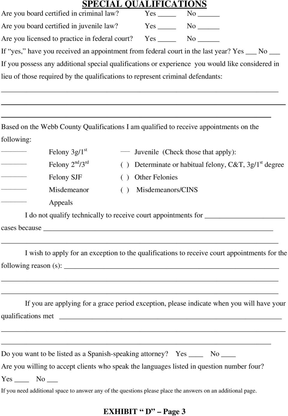 Yes No If you possess any additional special qualifications or experience you would like considered in lieu of those required by the qualifications to represent criminal defendants: Based on the Webb