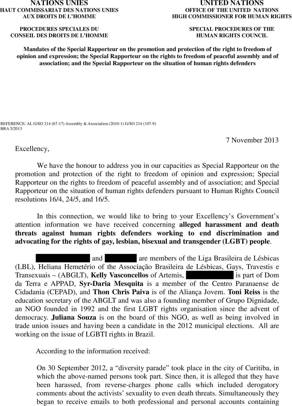 the rights to freedom of peaceful assembly and of association; and the Special Rapporteur on the situation of human rights defenders REFERENCE: AL G/SO 214 (67-17) Assembly & Association (2010-1)