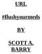 URL. #flushyourmeds SCOTT A. BARRY