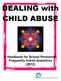 DEALING with CHILD ABUSE. A Handbook for School Personnel: Frequently Asked Questions (2012)