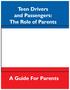 Teen Drivers and Passengers: The Role of Parents A Guide For Parents