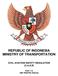 REPUBLIC OF INDONESIA MINISTRY OF TRANSPORTATION CIVIL AVIATION SAFETY REGULATION (C.A.S.R)
